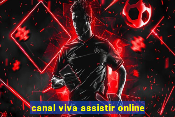 canal viva assistir online