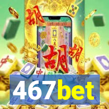 467bet