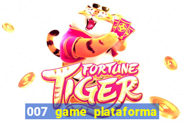 007 game plataforma de jogos