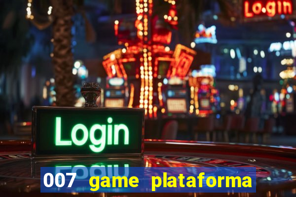 007 game plataforma de jogos