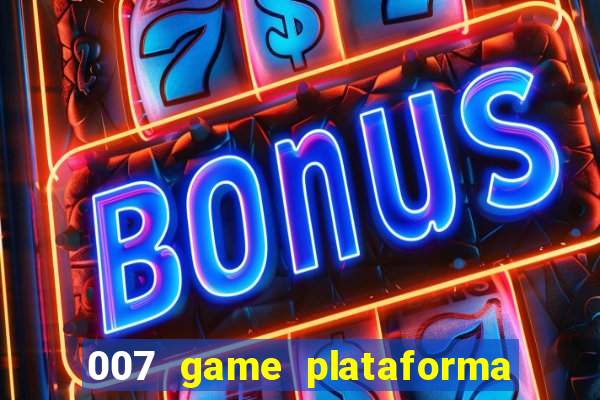 007 game plataforma de jogos