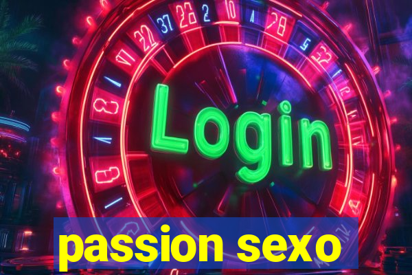 passion sexo