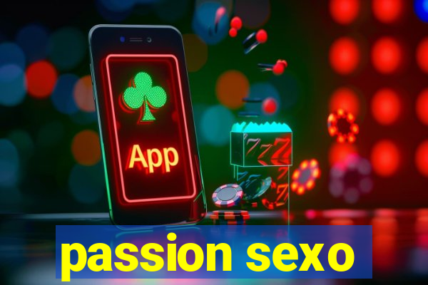 passion sexo