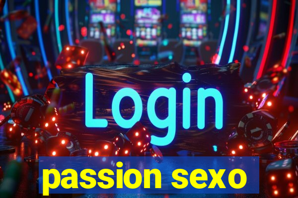 passion sexo