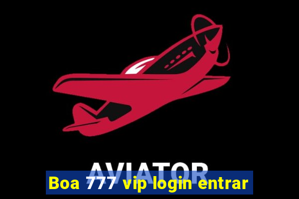 Boa 777 vip login entrar