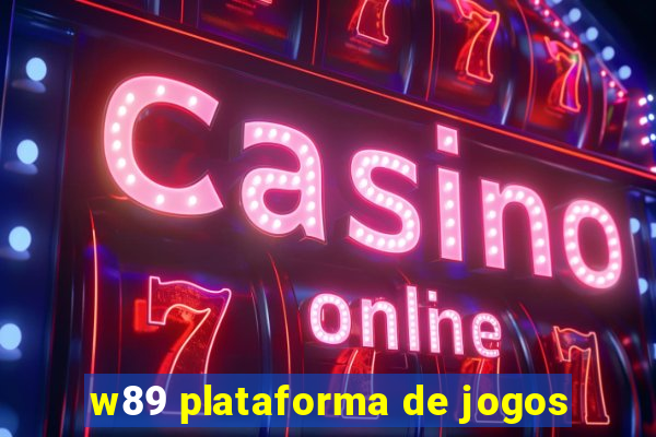 w89 plataforma de jogos