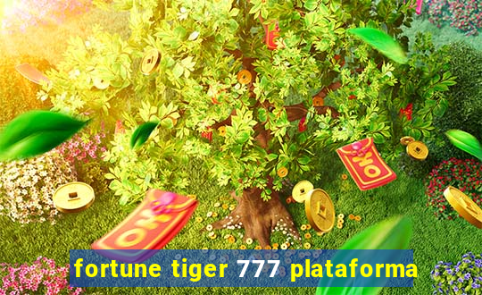 fortune tiger 777 plataforma