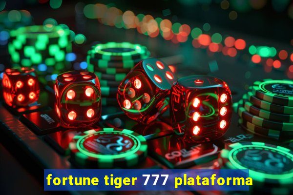 fortune tiger 777 plataforma