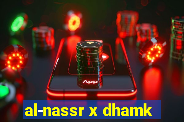 al-nassr x dhamk