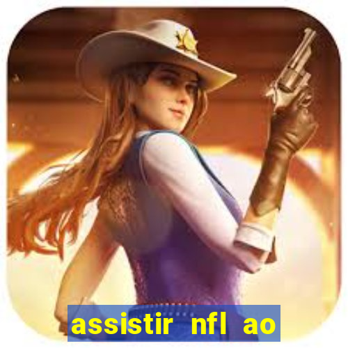 assistir nfl ao vivo gratis