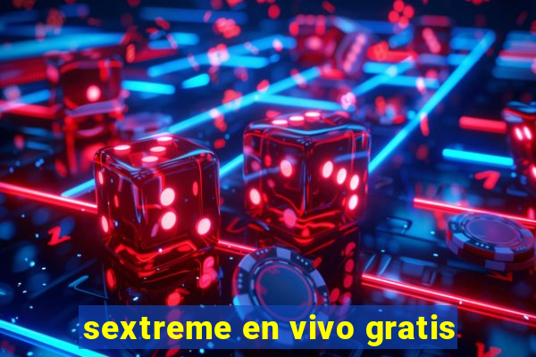 sextreme en vivo gratis