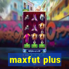 maxfut plus