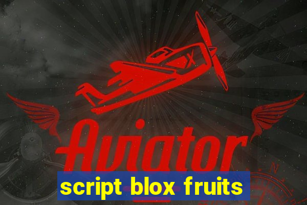 script blox fruits