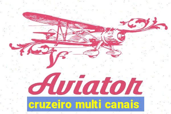 cruzeiro multi canais