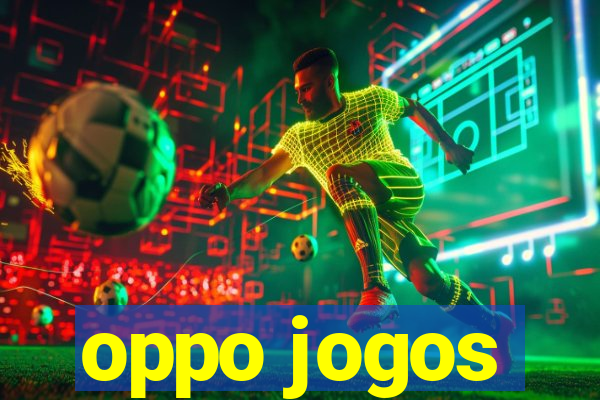 oppo jogos