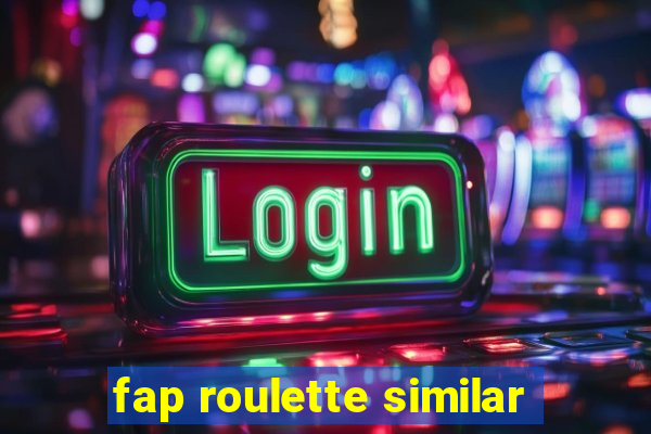 fap roulette similar