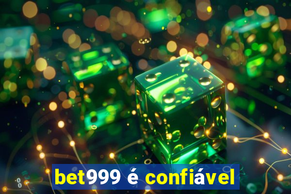 bet999 é confiável