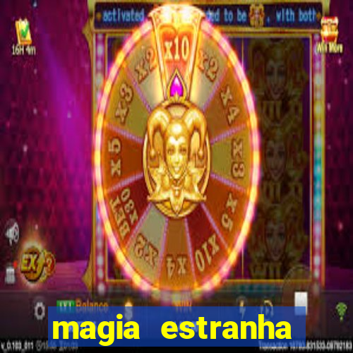 magia estranha filme completo dublado