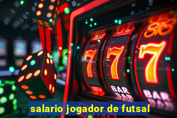 salario jogador de futsal