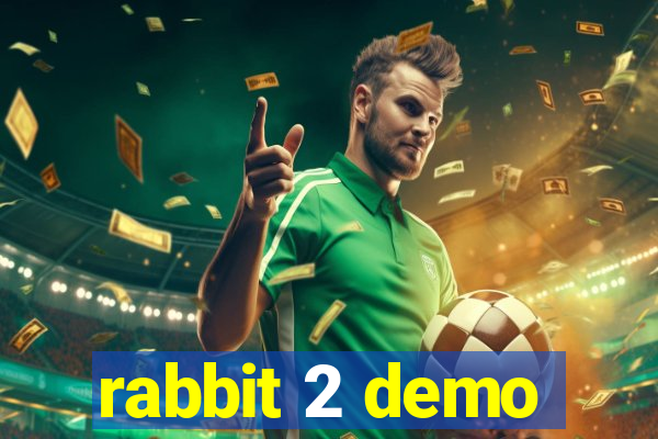 rabbit 2 demo