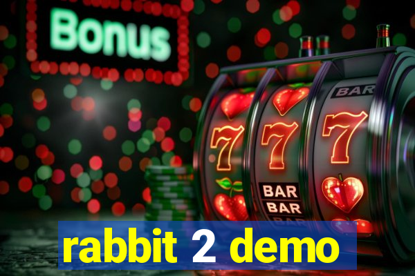 rabbit 2 demo