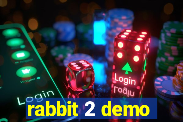 rabbit 2 demo