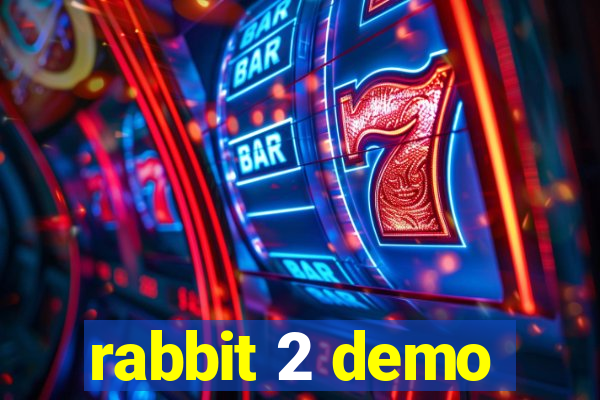 rabbit 2 demo