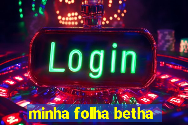 minha folha betha