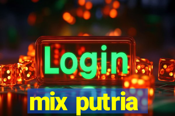 mix putria