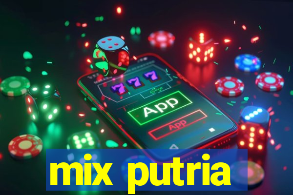 mix putria