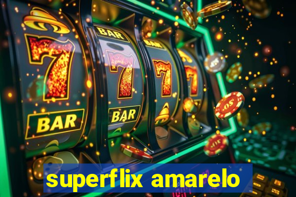 superflix amarelo