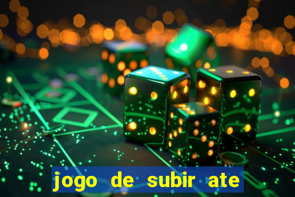 jogo de subir ate o ceu