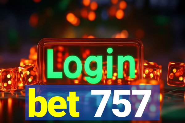 bet 757