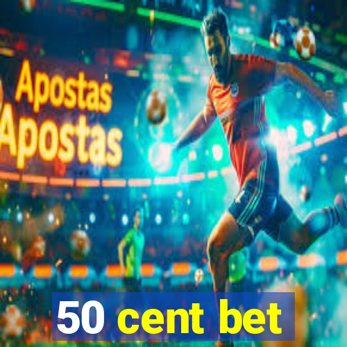 50 cent bet