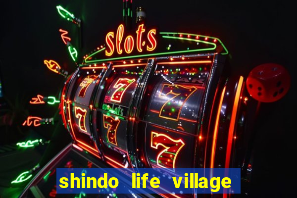 shindo life village blaze private server codes