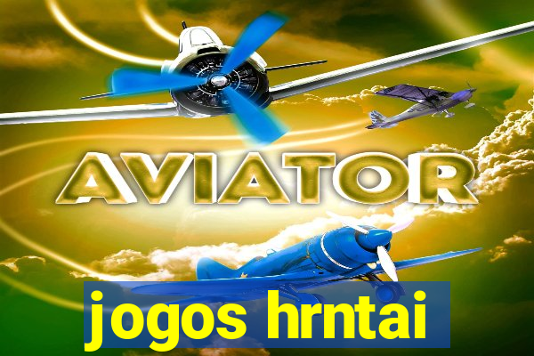 jogos hrntai