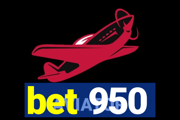 bet 950