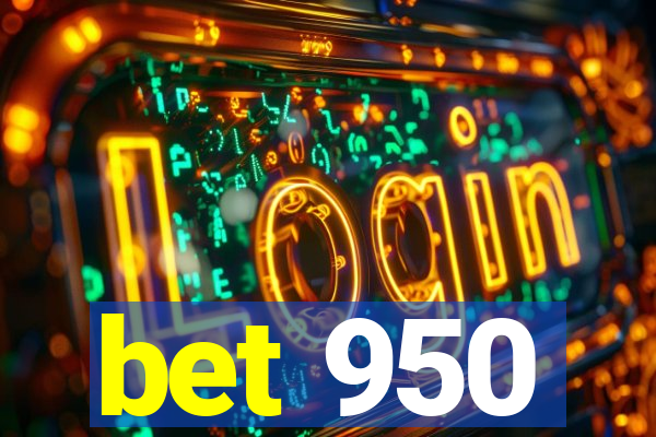 bet 950