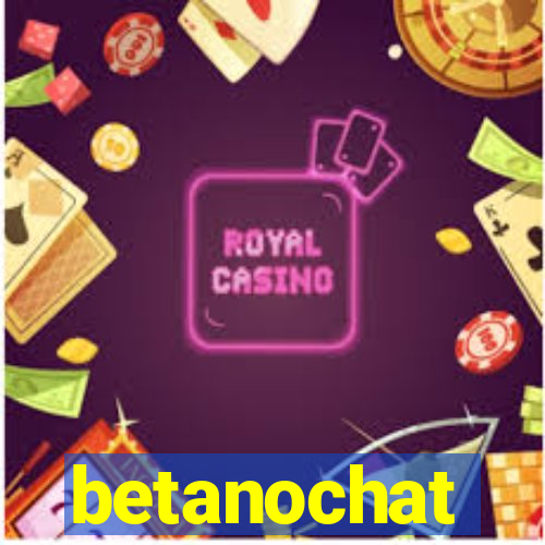 betanochat