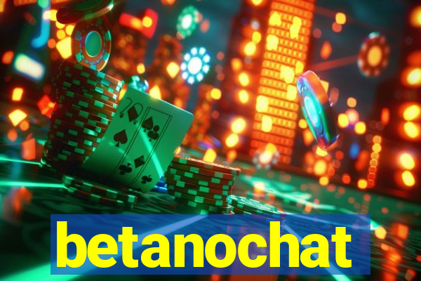 betanochat