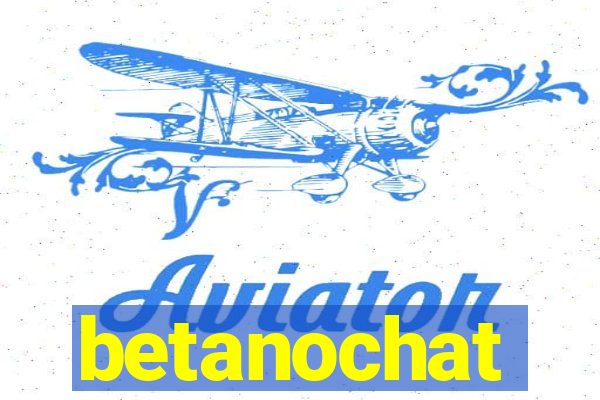 betanochat