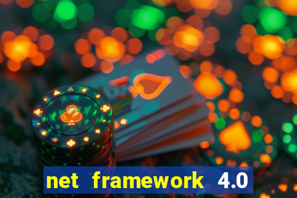 net framework 4.0 v 30319 windows 7 64 bit