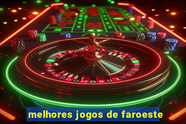 melhores jogos de faroeste