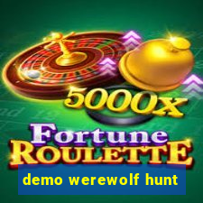 demo werewolf hunt