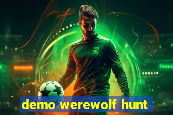 demo werewolf hunt