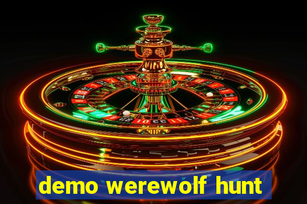 demo werewolf hunt