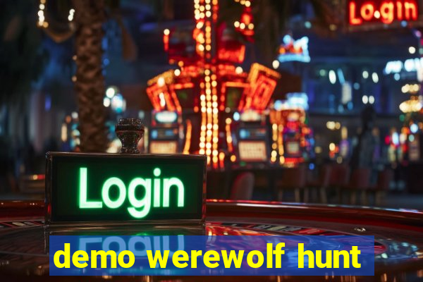 demo werewolf hunt