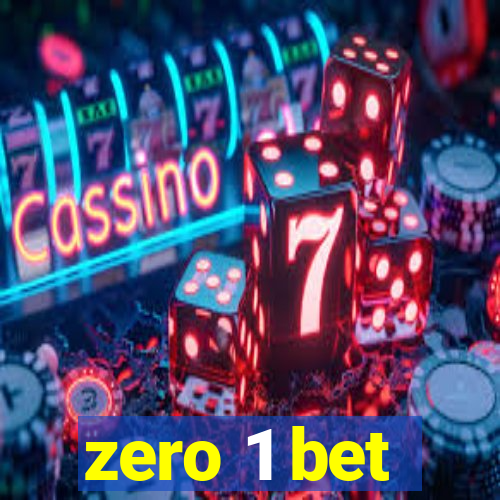 zero 1 bet