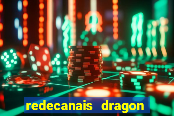 redecanais dragon ball z