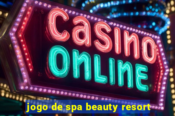 jogo de spa beauty resort